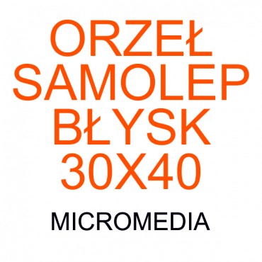 Micromedia - ORZEŁ - SAMOLEP BŁYSK 30X40